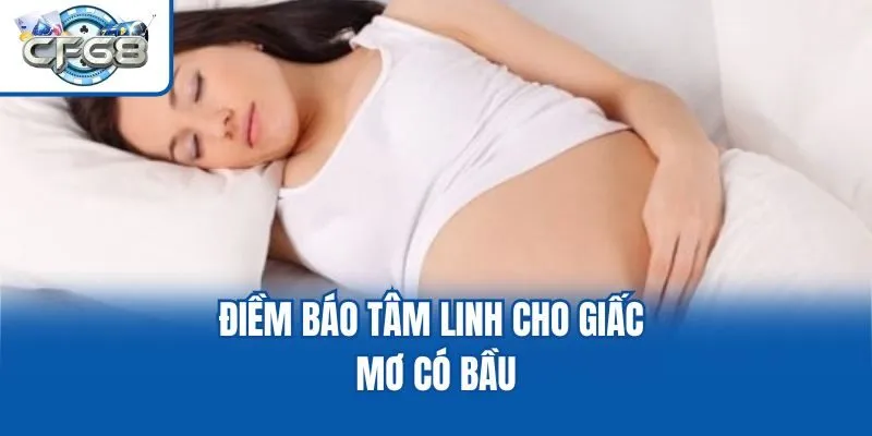 Điềm báo tâm linh cho giấc mơ có bầu